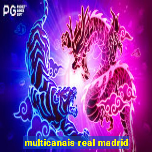 multicanais real madrid